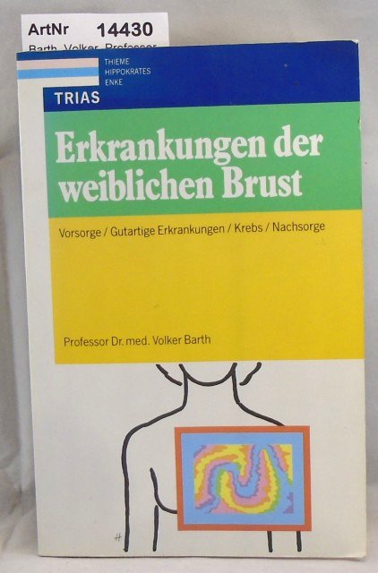 Barth, Volker  Professor Dr.med.  Erkrankungen der weiblichen Brust 