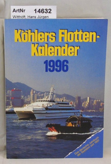 Witthöft, Hans Jürgen (Red.)  Köhlers Flottenkalender 1996, 84. Jahrgang, 