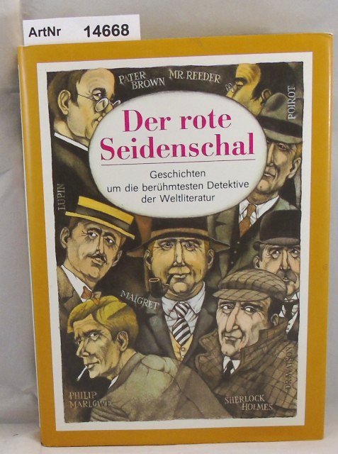 Chowanetz, Rudolf (Hrsg.)  Der rote Seidenschal. Geschichten um die berühmtesten Detektiven der Weltliteratur 