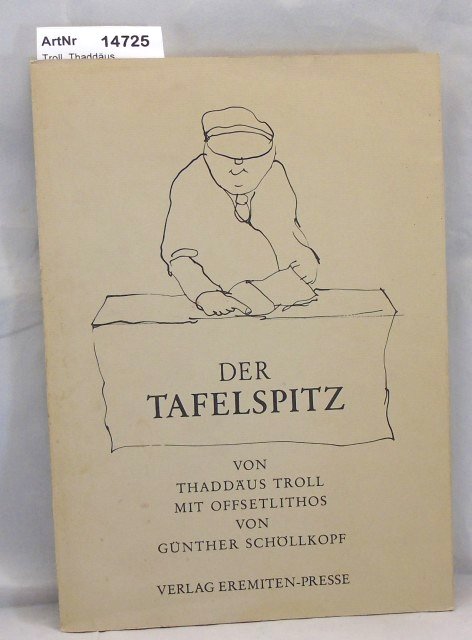 Troll, Thaddäus  Der Tafelspitz. Mit Offestlithos von Günther Schöllkopf 
