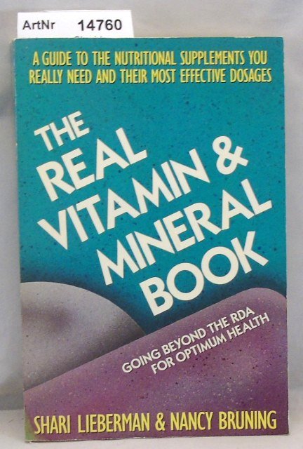 Lieberman, Shari / Nancy Bruning  The Real Vitamin & Mineral Book. Going beyond the RDA for Optiumum Health 