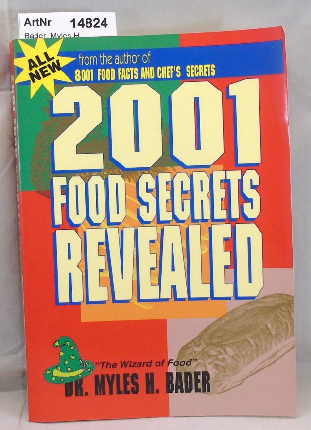 Bader, Myles H.  2001 Food Secrets Revealed 
