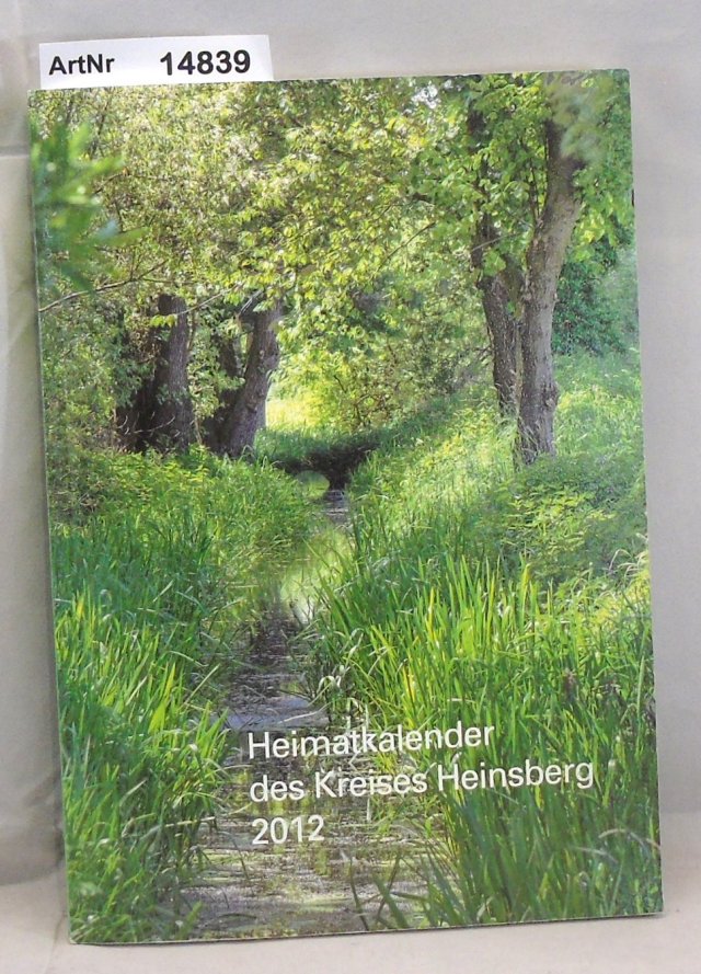 Gillessen, Leo / Anja Müller / Richard Jochims / Michael Straube   Heimatkalender des Kreises Heinsberg 2012 