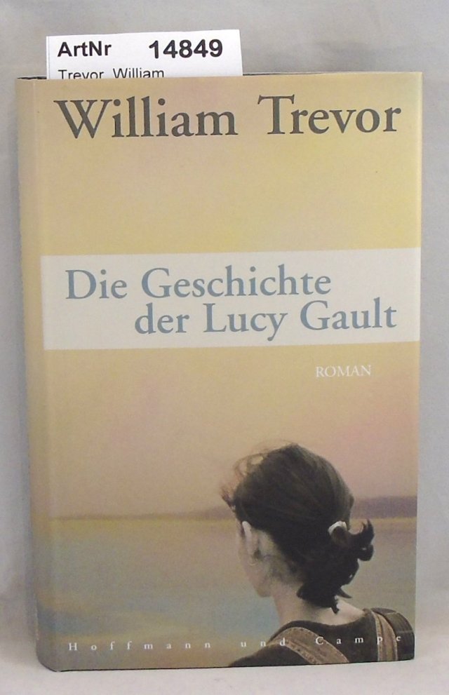 Trevor, William  Die Geschichte der Lucy Gault 
