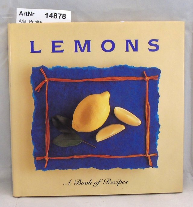 Aris, Pepita  Lemons. A Book of Recipes 
