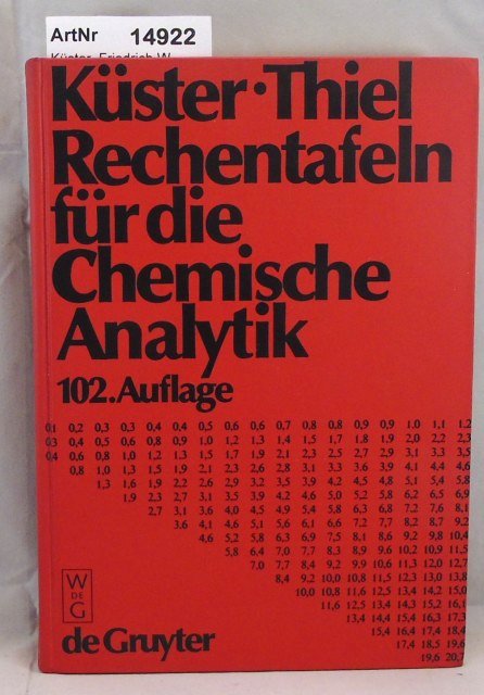 Küster, Friedrich W.  Rechentafeln für die chemische Analytik 