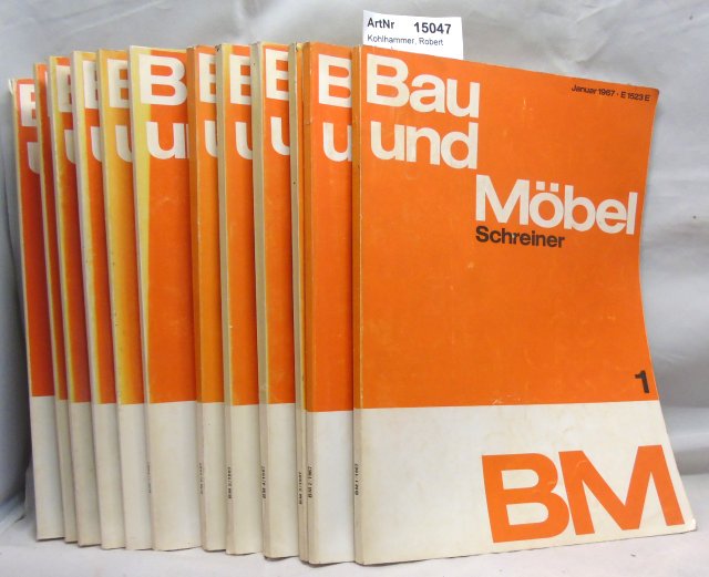 Kohlhammer, Robert (Hrsg.)  Bau und Möbelschreiner 1967. 12 Monatshefte komplett 