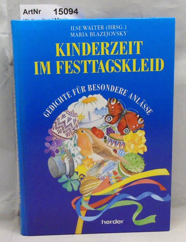 Walter, Ilse / Maria Blazejovsky  Kinderzeit im Festtagskleid. Gedichte für besondere Anlässe 