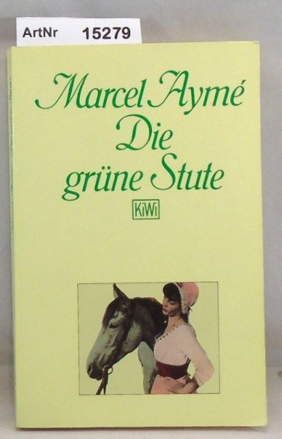 Aymé, Marcel  Die grüne Stute 
