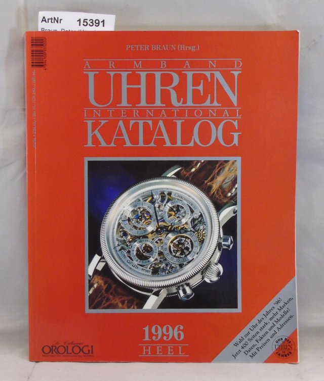 Braun, Peter (Hrsg.)  Armband Uhren International Katalog 1996 