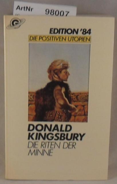 Kingsbury, Donald  Die Riten der Minne - Die positiven Utopien Band 6 - Edition '84 