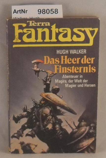 Walker, Hugh  Das Heer der Finsternis - Abenteuer in Magira, der Welt der Magier und Heroen 