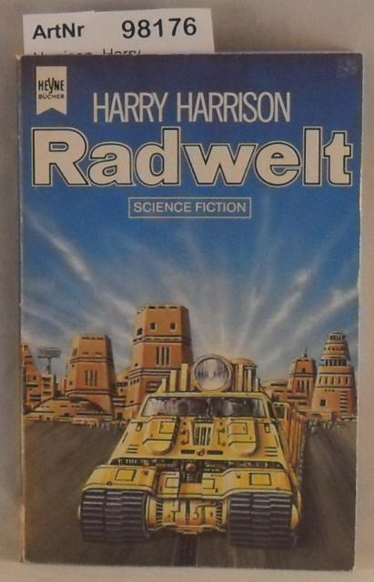 Harrison, Harry  Radwelt - 2. Band der Trilogie "Zu den Sternen" 