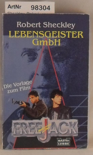 Sheckley, Robert  Lebensgeister GmbH - Die Buchvorlage zum Film "Free Jack" 