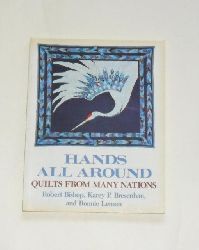 Bishop, Robert / Karey P. Bresenhan / Bonnie Leman  Hands all around - Quilts from many Nations 
