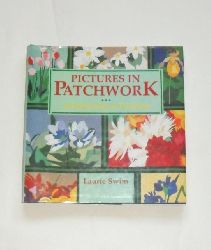 Swain, Laurie  Pictures in Patchwork - A Fresh Look at Tradition 