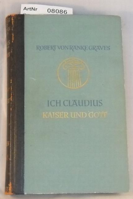 Graves, Robert von Ranke   Ich Claudius - Kaiser und Gott 