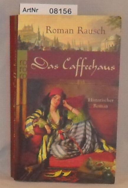 Rausch, Roman  Das Caffeehaus 