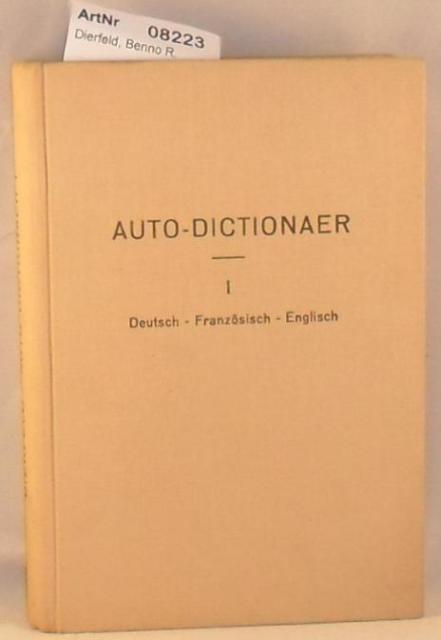 Dierfeld, Benno R.  Autodictionaer - Dreisprachiges Wrterbuch des Kraftfahrwesens Deutsch - Franzsisch - Englisch 