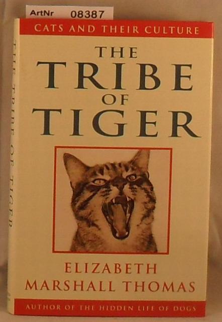 Thomas, Elizabeth Marshall  The Tribe of Tiger - Cats and their culture 