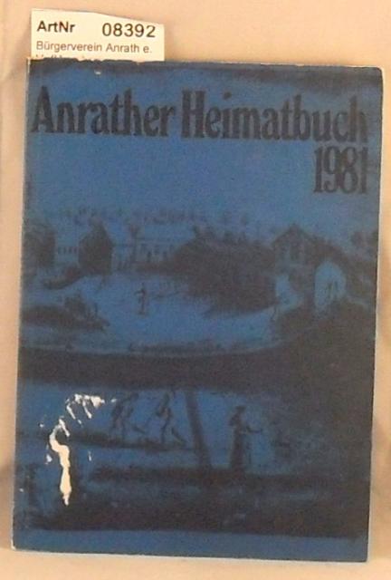 Brgerverein Anrath e. V. (Hrsg.)  Anrather Heimatbuch 1981 