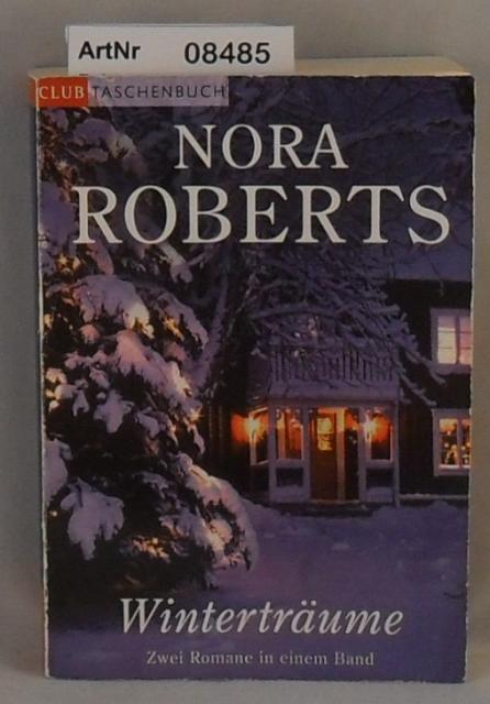 Roberts, Nora  Winterträume - Zwei Romane in einem Band (Zauber einer Winternacht / Das schönste Geschenk) 