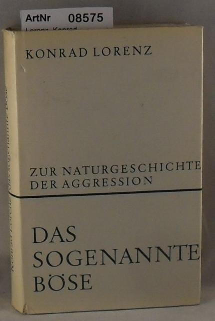 Lorenz, Konrad  Das sogenannte Bse - Zur Naturgeschichte der Aggression 
