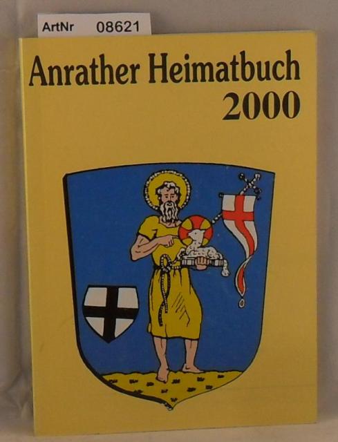 Brgerverein Anrath e. V. (Hrsg.)  Anrather Heimatbuch 2000 