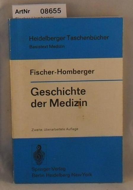 Fischer-Homberger, Esther  Geschichte der Medizin - Heidelberger Taschenbcher Band 165 / Basistext Medizin 