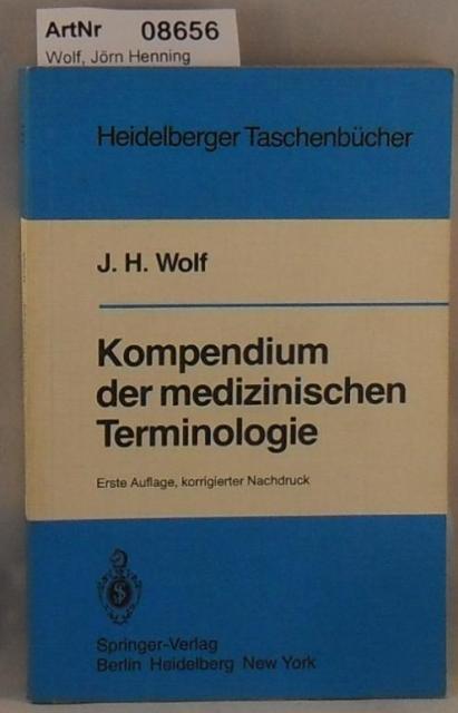 Wolf, Jrn Henning  Kompendium der medizinischen Terminologie / Heidelberger Taschenbcher Band 221 