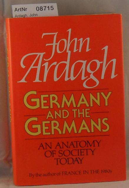 Ardagh, John  Germany and the Germans - An Anatomy of Society today 