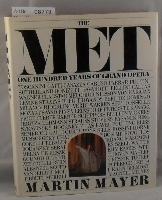 Mayer, Martin  The MET - One Hundred Years of Grand Opera 