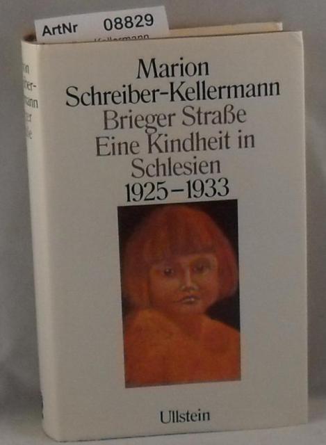 Schreiber-Kellermann, Marion  Brieger Strae - Eine Kindheit in Schlesien 1925 bis 1933 