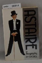 Satchell, Tim  Astaire - The Biography 