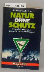 Blsche, Jochen (Hrsg.)  Natur ohne Schutz - Neue ko-Strategien gegen die Umweltzerstrung - Spiegel-Buch Nr. 22 