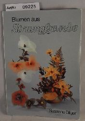 Dilger, Susanne  Blumen aus Strumpfgewebe 