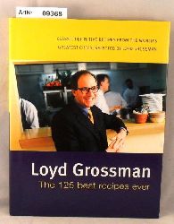 Grossman, Loyd  The 125 best recipes ever 