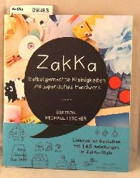 Tuesday  Zakka - Selbstgemachte Kleinigkeiten und japanisches Handwerk: Liebevolles Gestalten mit 145 Anleitungen im Zakka-Style 