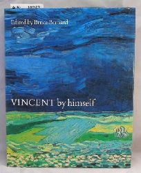 Bernard, Bruce  Vincent by himself - A selection of his paintings and drawings together with extracts from his letters 