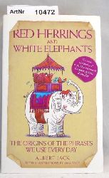Jack, Albert  Red Herrings and White Elephants. The Origins of the Phrases we use every day. 