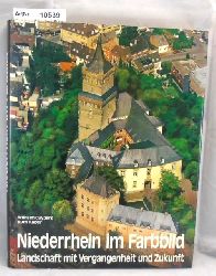 Cuypers, Wilhelm / Ruth Kaiser  Niederrhein im Farbbild. Landschaft mit Vergangenheit und Zukunft. 