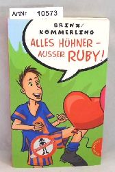Brinx, Thomas / Anja Kmmerling  Alles Hhner - ausser Ruby! - Fr Mdchen verboten 