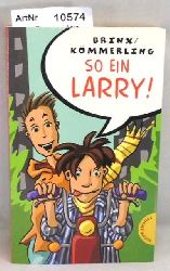 Brinx, Thomas / Anja Kmmerling  So ein Larry! - Fr Mdchen verboten 