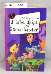 Zimmermann, Irene  Liebe, Grips & Gnseblmchen! Freche Mdchen - freche Bcher 