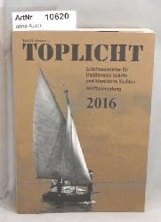 Ohne Autor  Toplicht 2016. Schiffsausrstung fr traditionelle Schiffe und klassische Yachten. Werftausrstung. 