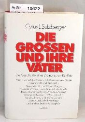 Sulzberger, Cyrus L.  Die Grossen und ihre Vter. Die Geschichte eines dramatischen Konflikts. 