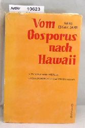 Jahn, Hans Edgar  Vom Bosporus nach Hawaii. 14 Stationen einer Weltreise. 14 Herausforderungen des weissen Mannes. 