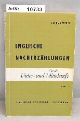 Weber, Alfons  Englische Nacherzhlungen fr die Unter- und Mittelstufe. Heft 1 