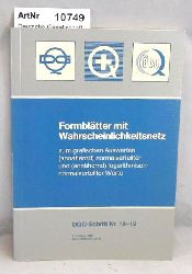 Deutsche Gesellschaft fr Qualitt (Hrsg.)  Formbltter mit Wahrscheinlichkeitsnetz zum grafischen Auswerten (annhrend) normalverteilter und (annhernd) logarithmisch-normalverteilter Werte. 