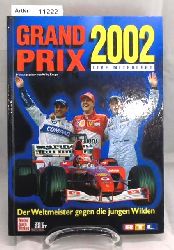 Knupp, Willy (Hrsg.)  Grand Prix 2002 - Der Weltmeister gegen die jungen Wilden. 